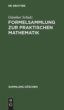 Formelsammlung zur praktischen Mathematik (Sammlung Göschen, 1110, Band 1110)