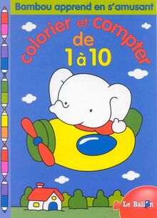 Bambou apprend en s'amusant : colorier et compter de 1 à 10