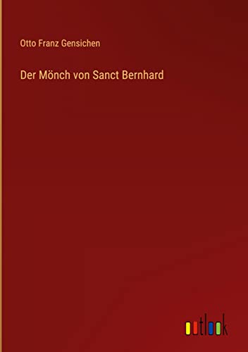 Der Mönch von Sanct Bernhard