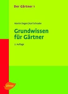 Der Gärtner 1. Grundwissen für Gärtner