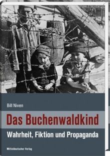 Das Buchenwaldkind: Wahrheit, Fiktion und Propaganda