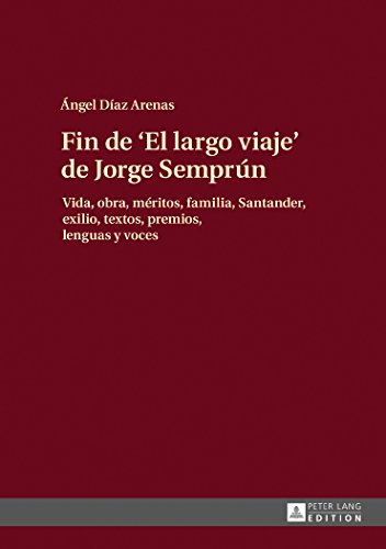 Fin de «El largo viaje» de Jorge Semprún: Vida, obra, méritos, familia, Santander, exilio, textos, premios, lenguas y voces