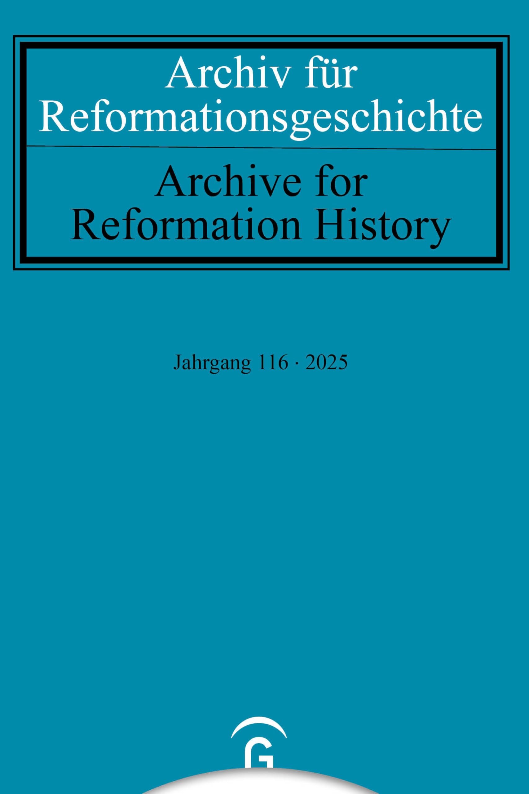 Archiv für Reformationsgeschichte – Aufsatzband: Jahrgang 116/2025