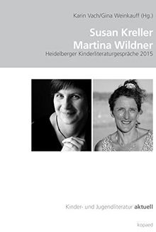 Susan Kreller | Martina Wildner: Heidelberger Kinderliteraturgespräche 2015 (Kinder- und Jugendliteratur aktuell)