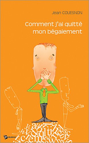 Comment J'ai Quitté Mon Bégaiement