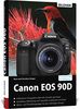 Canon EOS 90D: Das umfangreiche Praxisbuch