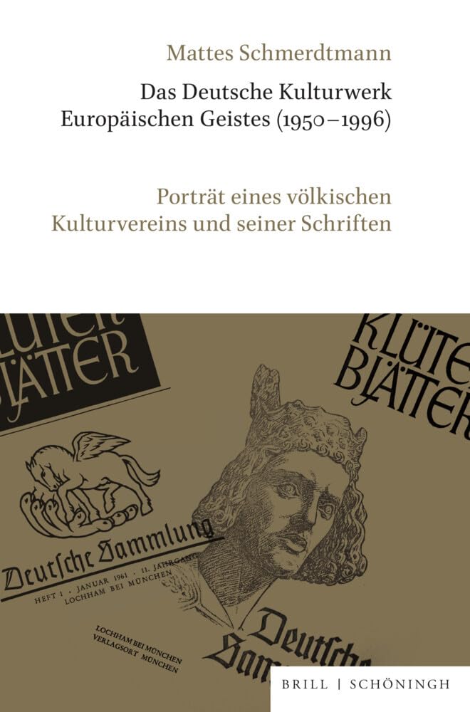 Das Deutsche Kulturwerk Europäischen Geistes (1950–1996): Porträt eines völkischen Kulturvereins und seiner Schriften