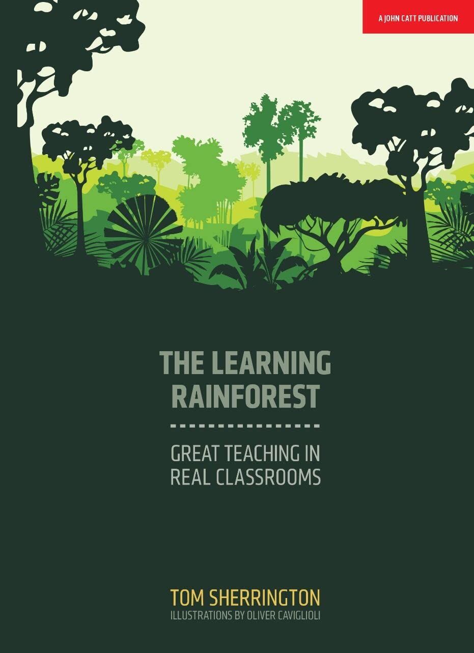 Tom Sherrington The Learning Rainforest