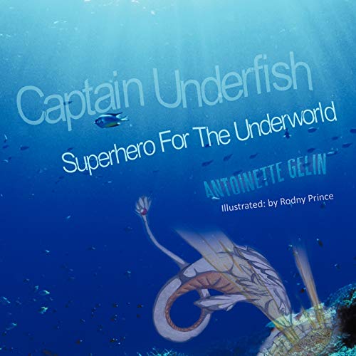 Captain Underfish: Superhero For The Underworld