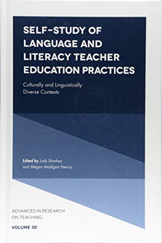 Self-Study of Language and Literacy Teacher Education Practices: Culturally and Linguistically Diverse Contexts (Advances in Research on Teaching, 30, Band 30)