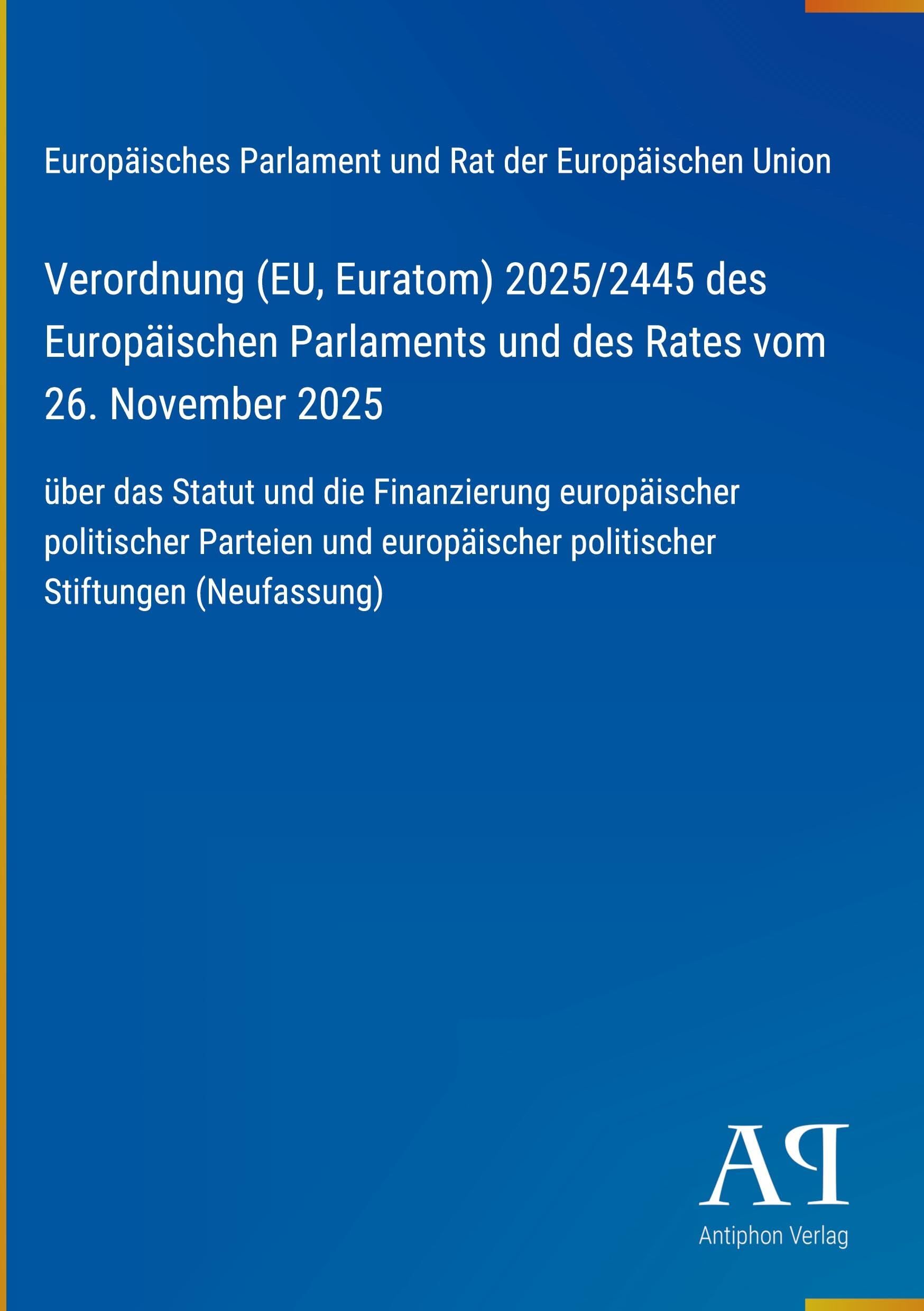 Verordnung (EU, Euratom) 2025/2445 des Europäischen Parlaments und des Rates vom 26. November 2025