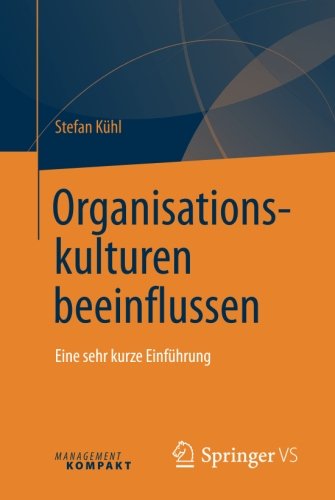 Stefan Kühl Organisationskulturen Beeinflussen, Eine Sehr Kurze Einführung
