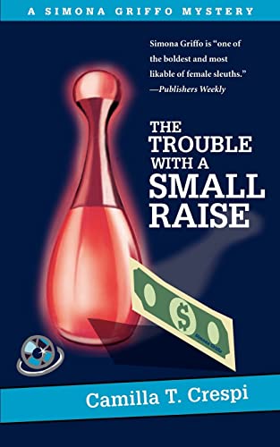 THE TROUBLE WITH A SMALL RAISE: A SIMONA GRIFFO MYSTERY