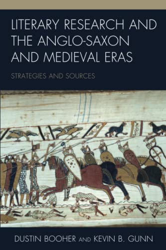 Dustin Booher Literary Research And The Anglo-Saxon And Medieval Eras, Strategies And Sources (Literary Research, Strategies And Sources, 15, Band 15)