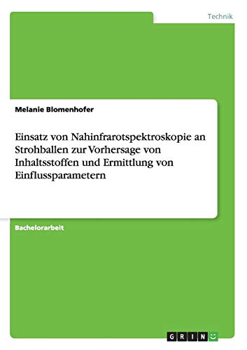 Einsatz von Nahinfrarotspektroskopie an Strohballen zur Vorhersage von Inhaltsstoffen und Ermittlung von Einflussparametern