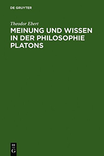 Meinung und Wissen in der Philosophie Platons: Untersuchungen zum Charmides, Menon und Staat