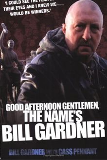 Good Afternoon Gentlemen, the Name's Bill Gardner