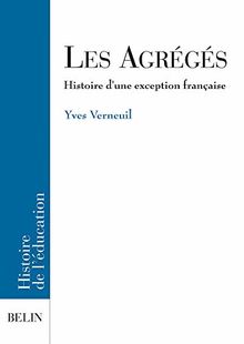 Les agrégés : histoire d'une exception française