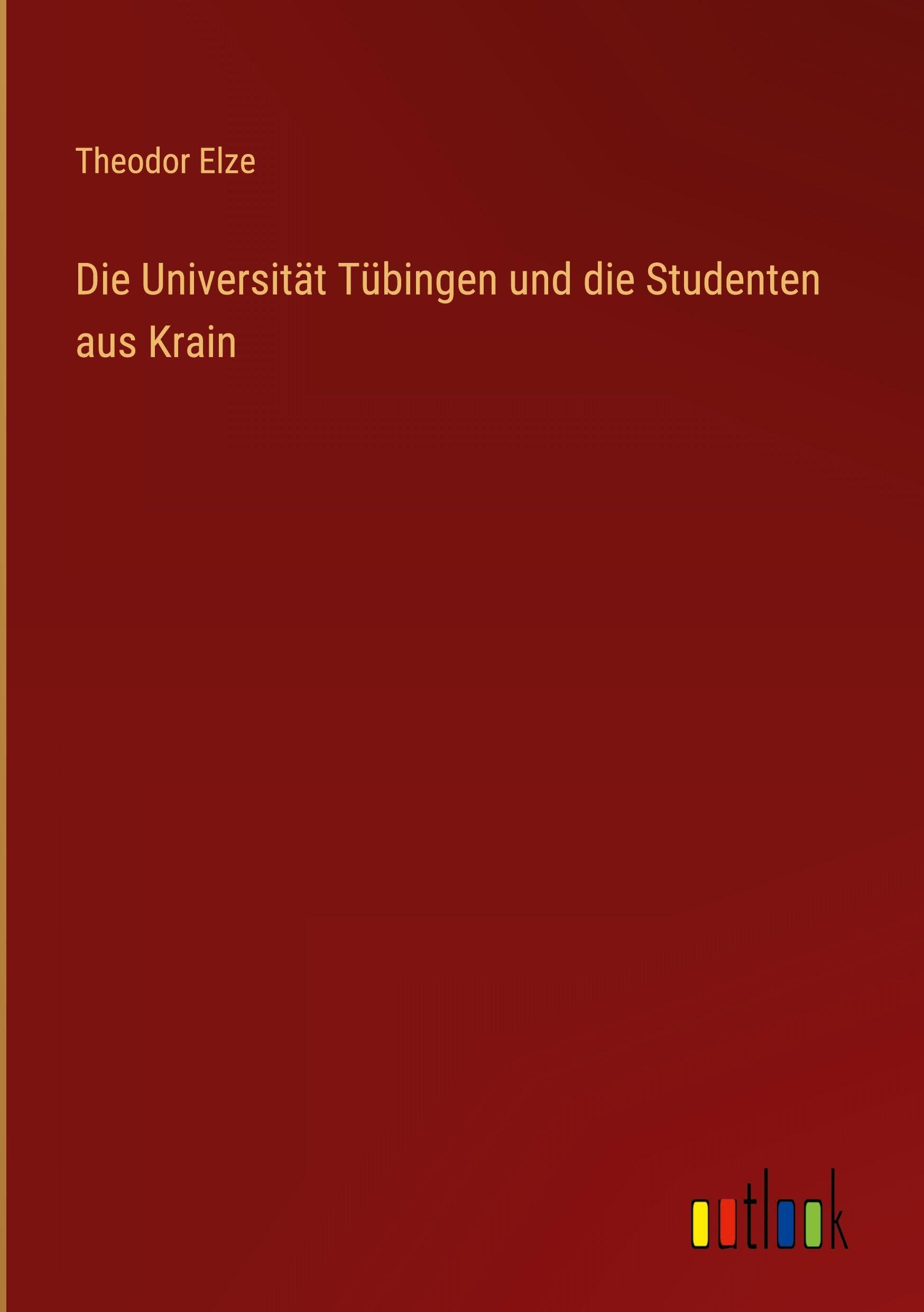 Die Universität Tübingen und die Studenten aus Krain