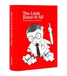 The Little Know-It-All, Expanded and revised edition 2015: Common Sense for Designers