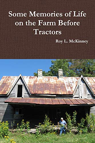Some Memories of Life on the Farm Before Tractors