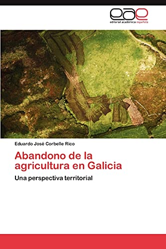 Abandono de la agricultura en Galicia: Una perspectiva territorial