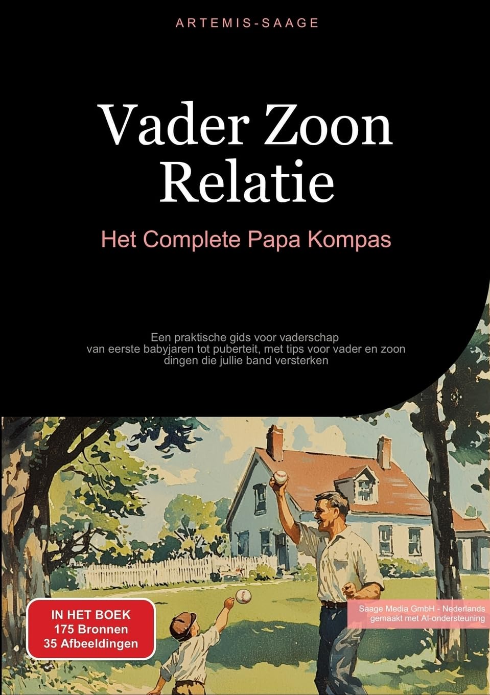 Artemis Saage - Nederlands Vader Zoon Relatie, Het Complete Papa Kompas, Een Praktische Gids Voor Vaderschap - Van Eerste Babyjaren Tot Puberteit, Met Tips Voor Vader En Zoon