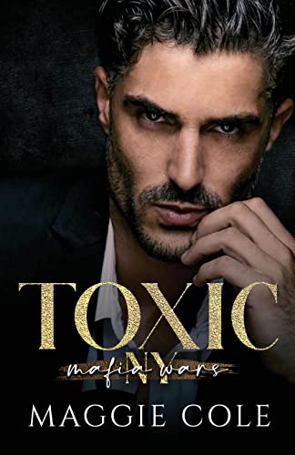 Toxic: A Dark Mafia Romance (Mafia Wars New York, Band 1)