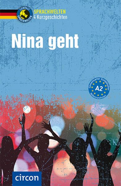 Nina geht: Deutsch als Fremdsprache (DaF) A2 (Compact Sprachwelten Kurzgeschichten)