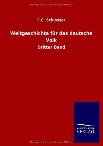 Weltgeschichte für das deutsche Volk: Dritter Band