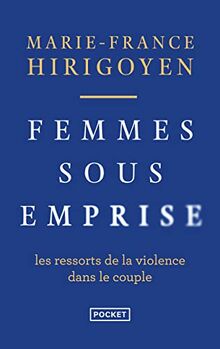 Femmes sous emprise : les ressorts de la violence dans le couple