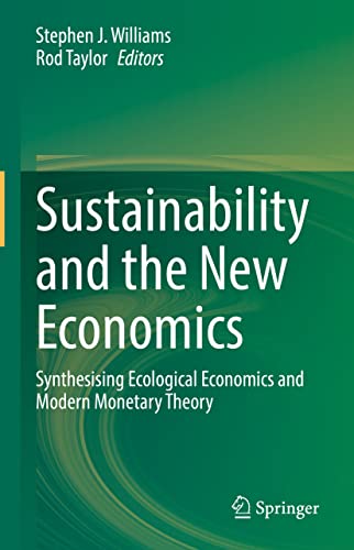 Sustainability and the New Economics: Synthesising Ecological Economics and Modern Monetary Theory