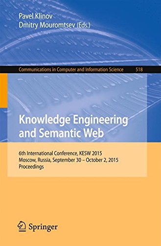 Knowledge Engineering and Semantic Web: 6th International Conference, KESW 2015, Moscow, Russia, September 30 - October 2, 2015, Proceedings (Communications in Computer and Information Science)