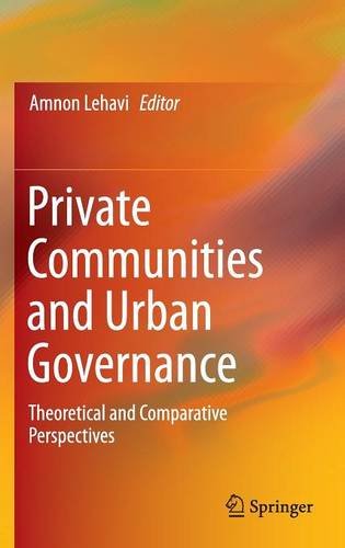 Private Communities and Urban Governance: Theoretical and Comparative Perspectives