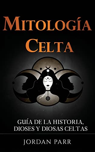 Mitología celta: Guía de la historia, dioses y diosas celtas