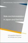 State and Administration in Japan and Germany: A Comparative Perspective on Continuity and Change (de Gruyter Studies in Organization, Band 75)