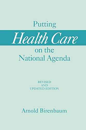 Putting Health Care on the National Agenda: Revised and Updated Edition