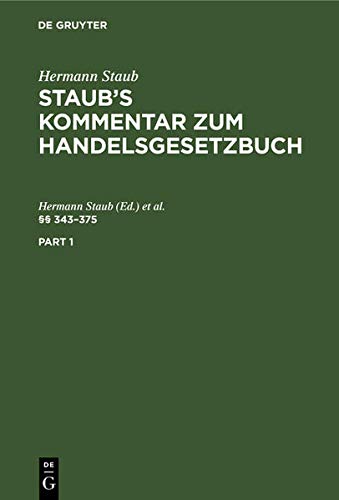 §§ 343–375: (Zitiermethode: Staub-Koenige) (Hermann Staub: Staub’s Kommentar zum Handelsgesetzbuch)