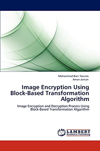 Image Encryption Using Block-Based Transformation Algorithm: Image Encryption and Decryption Process Using Block-Based Transformation Algorithm
