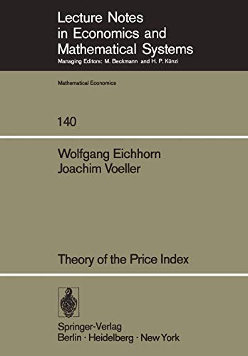 Theory of the Price Index: Fisher's Test Approach and Generalizations (Lecture Notes in Economics and Mathematical Systems, Band 140)