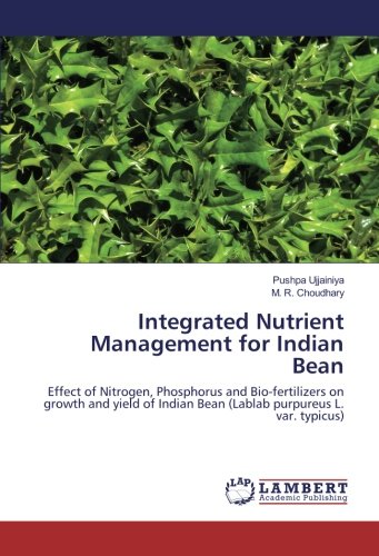 Integrated Nutrient Management for Indian Bean: Effect of Nitrogen, Phosphorus and Bio-fertilizers on growth and yield of Indian Bean (Lablab purpureus L. var. typicus)