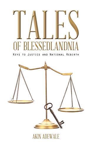 TALES OF BLESSEDLANDNIA: Keys to Justice and National Rebirth