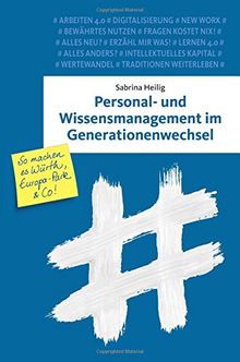 Personal- und Wissensmanagement im Generationenwechsel