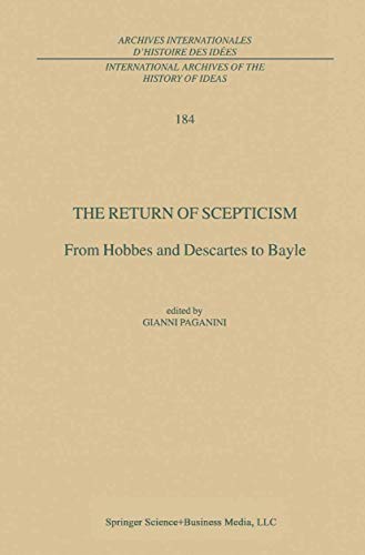 The Return of Scepticism: From Hobbes and Descartes to Bayle (International Archives of the History of Ideas Archives internationales d'histoire des idées, 184, Band 184)