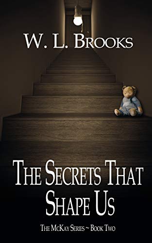 The Secrets That Shape Us (The McKay Series, Band 2)