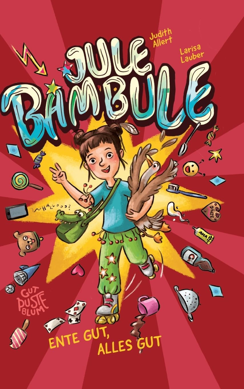 Jule Bambule: Ente gut, alles gut