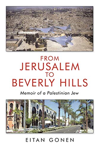 From Jerusalem To Beverly Hills: Memoir Of A Palestinian Jew