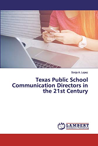 Texas Public School Communication Directors in the 21st Century