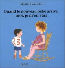 Quand le nouveau bébé arrive, moi, je m'en vais