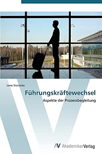 Führungskräftewechsel: Aspekte der Prozessbegleitung